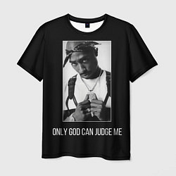 Футболка мужская 2Pac Only God Can Judge Me, цвет: 3D-принт