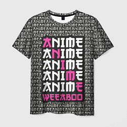 Футболка мужская Anime weeaboo, цвет: 3D-принт