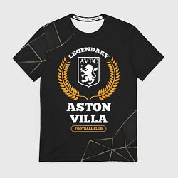 Футболка мужская Лого Aston Villa и надпись legendary football club, цвет: 3D-принт