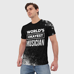 Футболка мужская Worlds okayest musician - dark, цвет: 3D-принт — фото 2