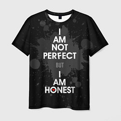 Футболка мужская I am not perfect, but I am honest, цвет: 3D-принт