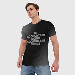 Футболка мужская Im accountant doing accountant things: на темном, цвет: 3D-принт — фото 2