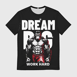 Футболка мужская Dream big - work hard monkey, цвет: 3D-принт