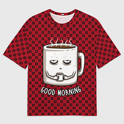 Футболка оверсайз мужская Good Morning, цвет: 3D-принт