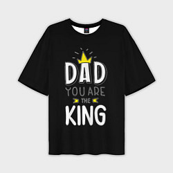 Мужская футболка оверсайз Dad you are the King