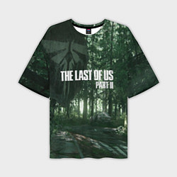 Футболка оверсайз мужская The Last Of Us: Dark Forest, цвет: 3D-принт