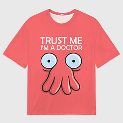 Футболка оверсайз мужская Trust Me I'm a Doctor, цвет: 3D-принт