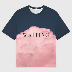 Футболка оверсайз мужская WAITING, цвет: 3D-принт