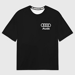 Футболка оверсайз мужская Audi, цвет: 3D-принт
