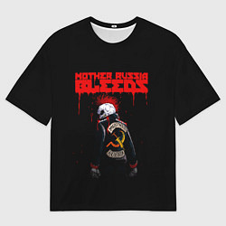 Мужская футболка оверсайз Mother Russia Bleeds