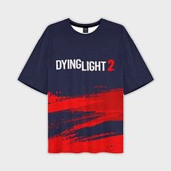 Футболка оверсайз мужская DYING LIGHT 2 ДАИНГ ЛАЙТ, цвет: 3D-принт