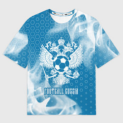 Футболка оверсайз мужская FOOTBALL RUSSIA Футбол, цвет: 3D-принт