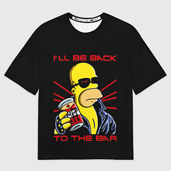 Футболка оверсайз мужская Гомер Ill Be Back to the bar Симпсоны, цвет: 3D-принт