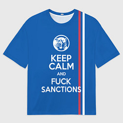 Футболка оверсайз мужская Keep calm and fuck sanctions, цвет: 3D-принт