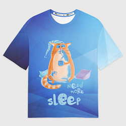 Футболка оверсайз мужская Need more sleep, цвет: 3D-принт