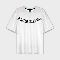 Футболка оверсайз мужская Tattoo Damiano - Il balla della vita, цвет: 3D-принт