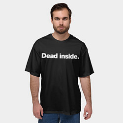 Футболка оверсайз мужская Dead Inside Надпись, цвет: 3D-принт — фото 2
