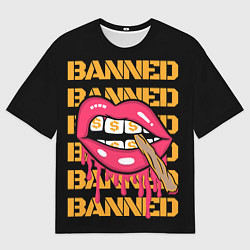 Футболка оверсайз мужская Banned, цвет: 3D-принт