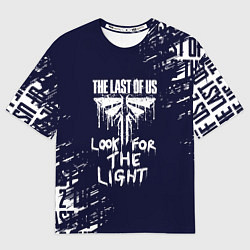 Футболка оверсайз мужская The last of us 2 - ЦИКАДЫ LOOK FOR THE LIGHT, цвет: 3D-принт