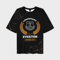 Футболка оверсайз мужская Лого Everton и надпись Legendary Football Club на, цвет: 3D-принт