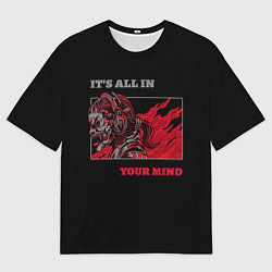 Футболка оверсайз мужская Its all in your mind, цвет: 3D-принт