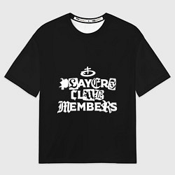 Футболка оверсайз мужская Obladaet - players club members надпись, цвет: 3D-принт