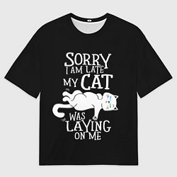 Футболка оверсайз мужская Извините я опоздал, цвет: 3D-принт