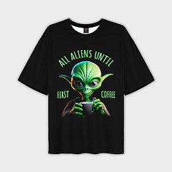 Мужская футболка оверсайз Всем инопланетянам до первого кофе