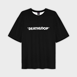 Футболка оверсайз мужская Deathloop logo, цвет: 3D-принт