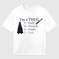 Футболка оверсайз мужская Im a thug, цвет: 3D-принт