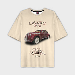 Футболка оверсайз мужская Классические автомобиль 1939 года Opel Admiral, цвет: 3D-принт