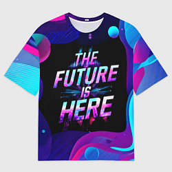 Футболка оверсайз мужская Будущее уже здесь, цвет: 3D-принт