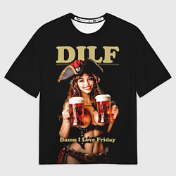 Футболка оверсайз мужская DILF - damn I love Friday, цвет: 3D-принт