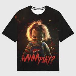 Футболка оверсайз мужская Chucky wanna play?, цвет: 3D-принт