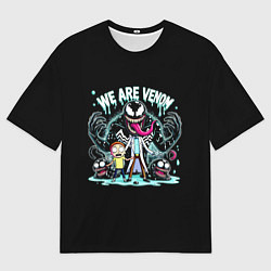 Футболка оверсайз мужская We are Venom - meme, цвет: 3D-принт