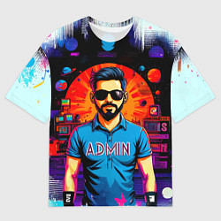 Футболка оверсайз мужская Эпичный админ, цвет: 3D-принт
