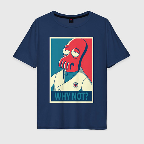 Мужская футболка оверсайз Zoidberg: Why not? / Тёмно-синий – фото 1
