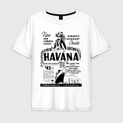 Футболка оверсайз мужская Havana Cuba, цвет: белый