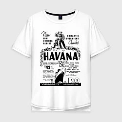 Футболка оверсайз мужская Havana Cuba, цвет: белый
