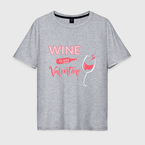 Мужская футболка оверсайз Wine is my Valentine / Меланж – фото 1