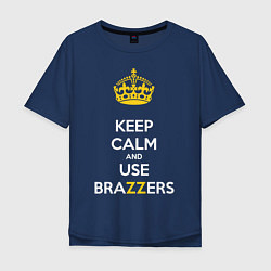 Футболка оверсайз мужская Keep Calm & Use Brazzers, цвет: тёмно-синий