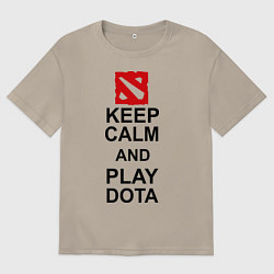 Мужская футболка оверсайз Keep Calm & Play Dota