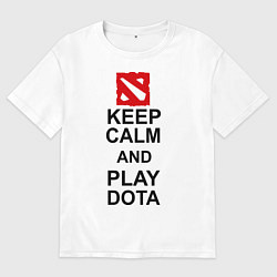Футболка оверсайз мужская Keep Calm & Play Dota, цвет: белый