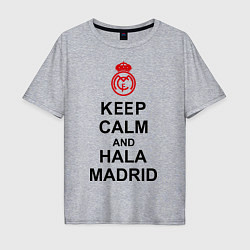 Футболка оверсайз мужская Keep Calm & Hala Madrid, цвет: меланж