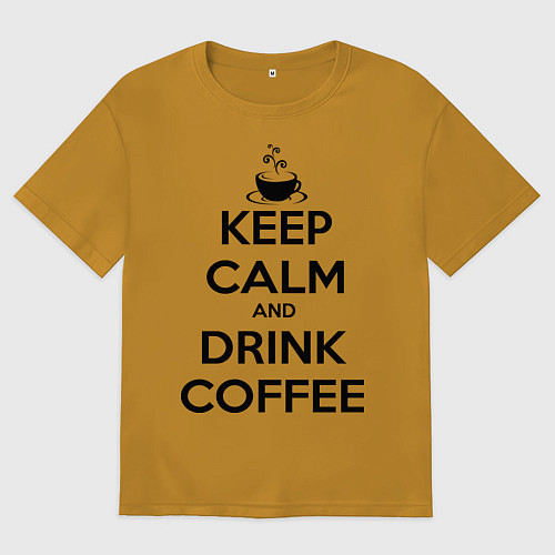 Мужская футболка оверсайз Keep Calm & Drink Coffee / Горчичный – фото 1