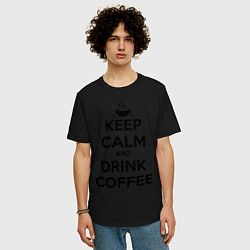 Футболка оверсайз мужская Keep Calm & Drink Coffee, цвет: черный — фото 2