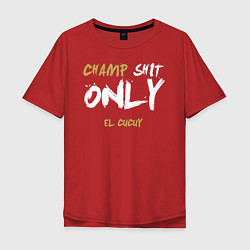 Футболка оверсайз мужская Champ shit only, цвет: красный