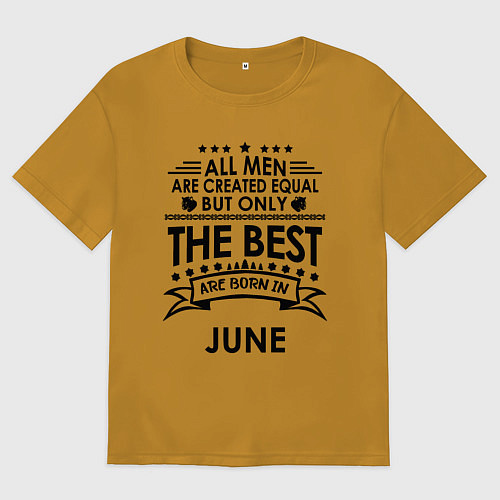 Мужская футболка оверсайз Лучшие рождаются в июне / Горчичный – фото 1