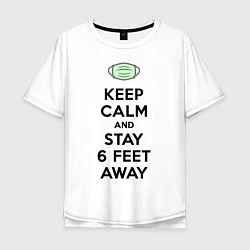 Мужская футболка оверсайз Keep Calm and Stay 6 Feet Away