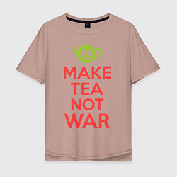 Футболка оверсайз мужская Make tea not war, цвет: пыльно-розовый
